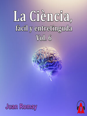 cover image of La Ciència, fàcil y entretinguda Vol 06